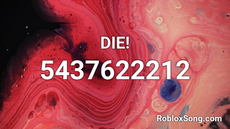 DIE! Roblox ID