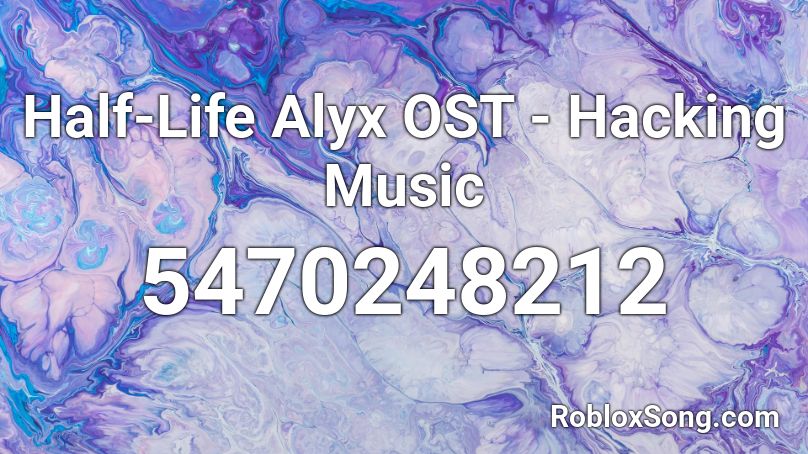 Half-Life Alyx OST - Hacking Music Roblox ID