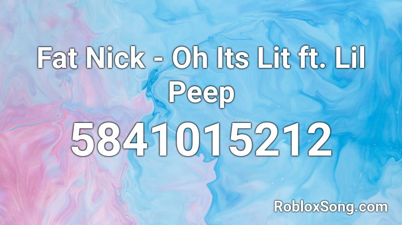 Fat Nick Oh Its Lit Ft Lil Peep Roblox Id Roblox Music Codes - club lit roblox