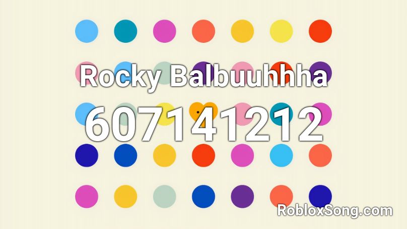 Rocky Balbuuhhha Roblox Id Roblox Music Codes - super oof land roblox id