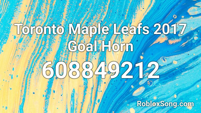 Toronto Maple Leafs 2017 Goal Horn  Roblox ID