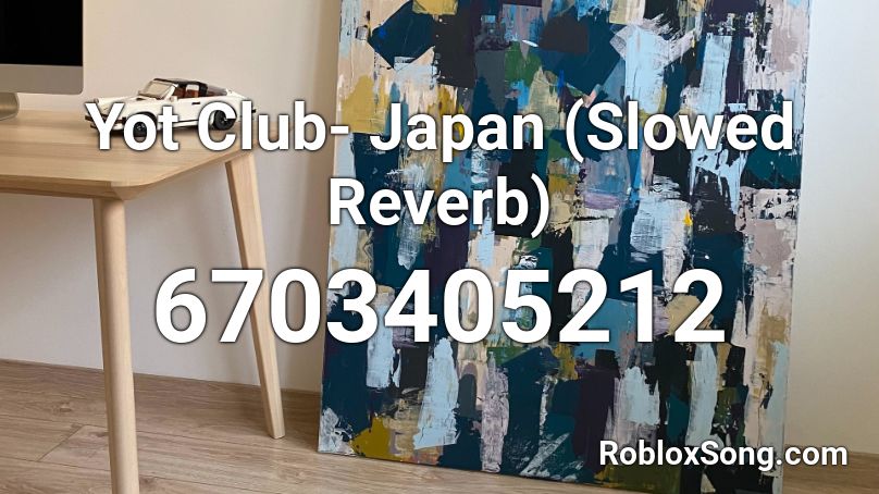 Yot Club Japan Slowed Reverb Roblox Id Roblox Music Codes