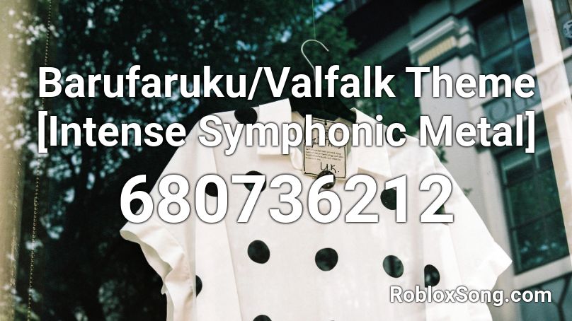 Barufaruku/Valfalk Theme [Intense Symphonic Metal] Roblox ID