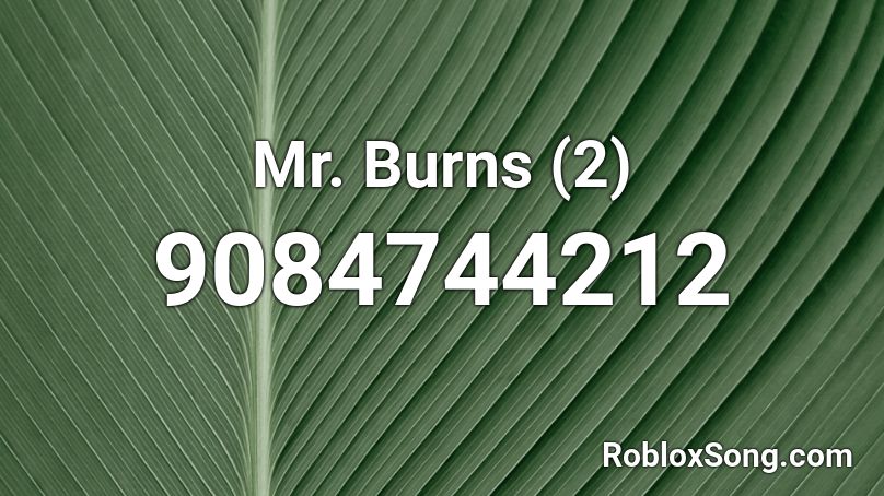 Mr. Burns (2) Roblox ID