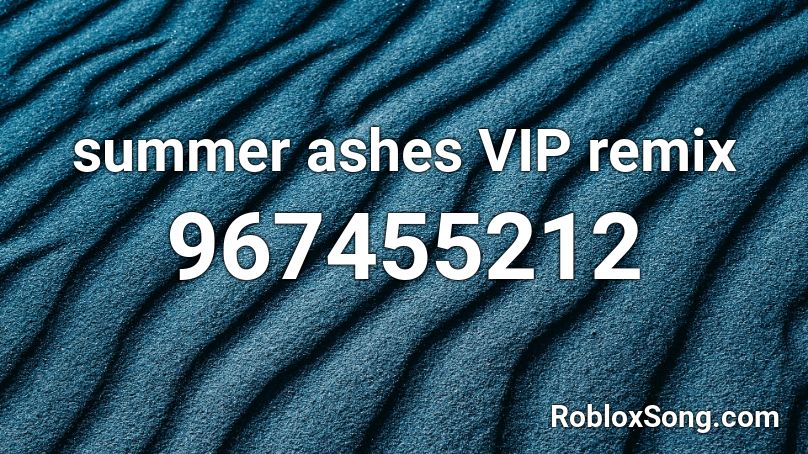 summer ashes VIP remix Roblox ID