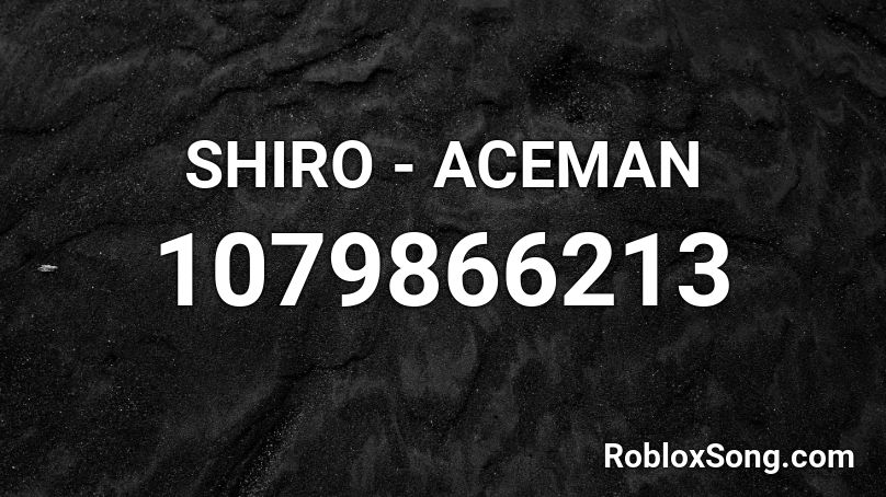 SHIRO - ACEMAN Roblox ID