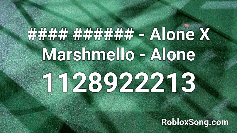 Alone X Marshmello Alone Roblox Id Roblox Music Codes - marshmello alone roblox id