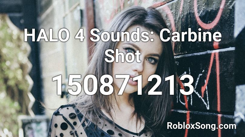 HALO 4 Sounds: Carbine Shot Roblox ID