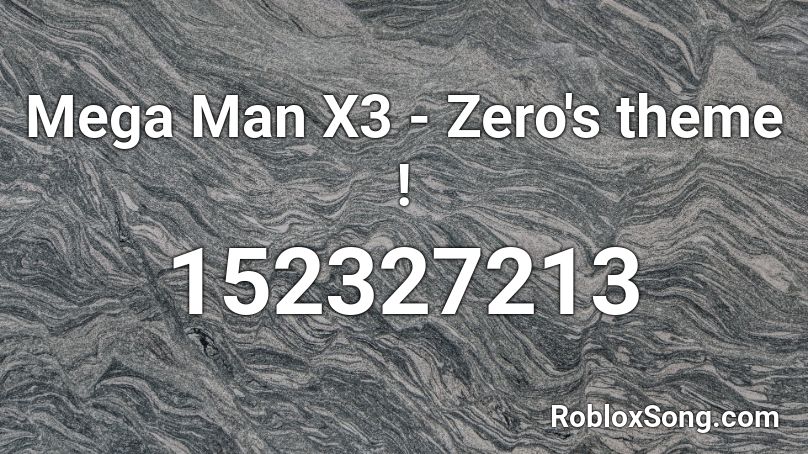 Mega Man X3 - Zero's theme ! Roblox ID