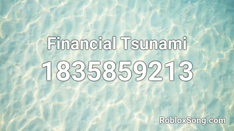 Financial Tsunami Roblox ID