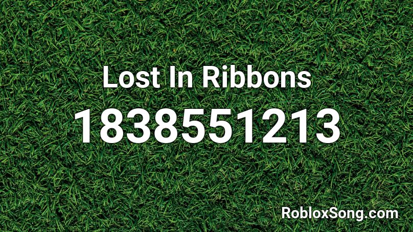 Lost In Ribbons Roblox ID