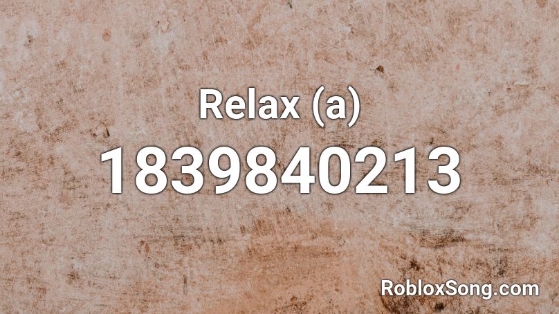 Relax (a) Roblox ID