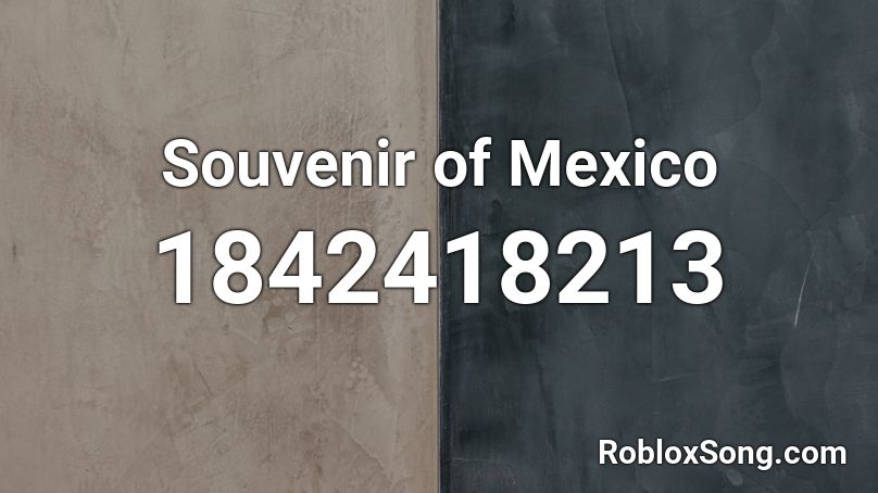 Souvenir of Mexico Roblox ID