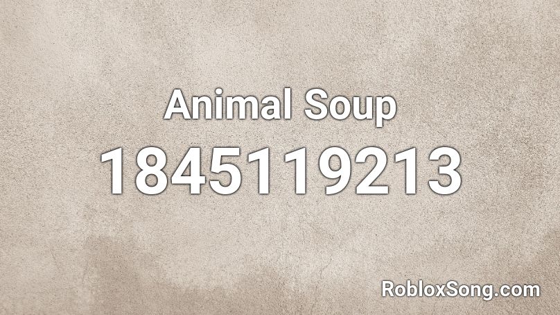 Animal Soup Roblox ID