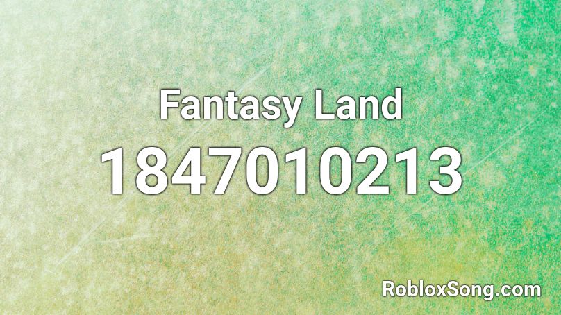 Fantasy Land Roblox ID