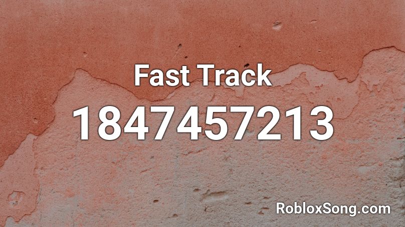 Fast Track Roblox ID