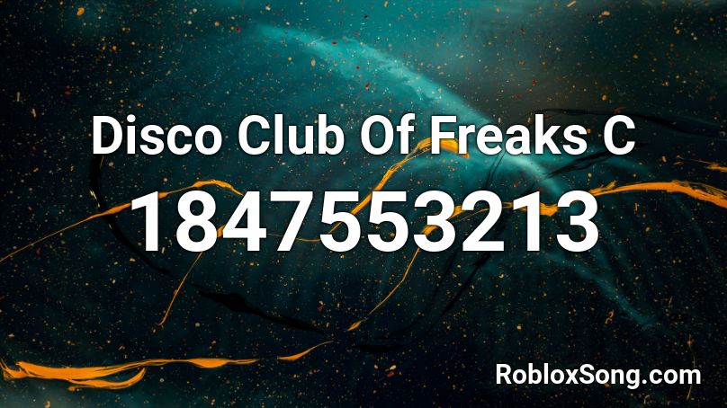 Disco Club Of Freaks C Roblox ID