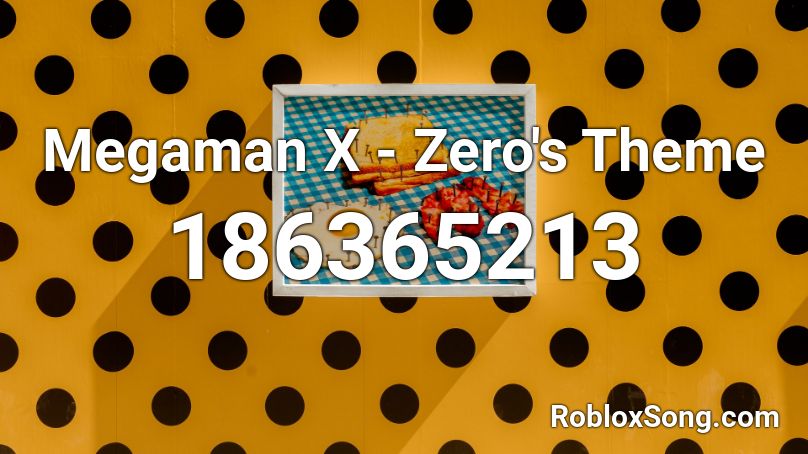 Megaman X - Zero's Theme Roblox ID