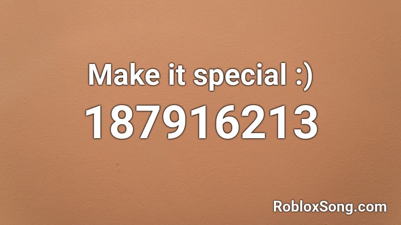 Make It Special Roblox ID