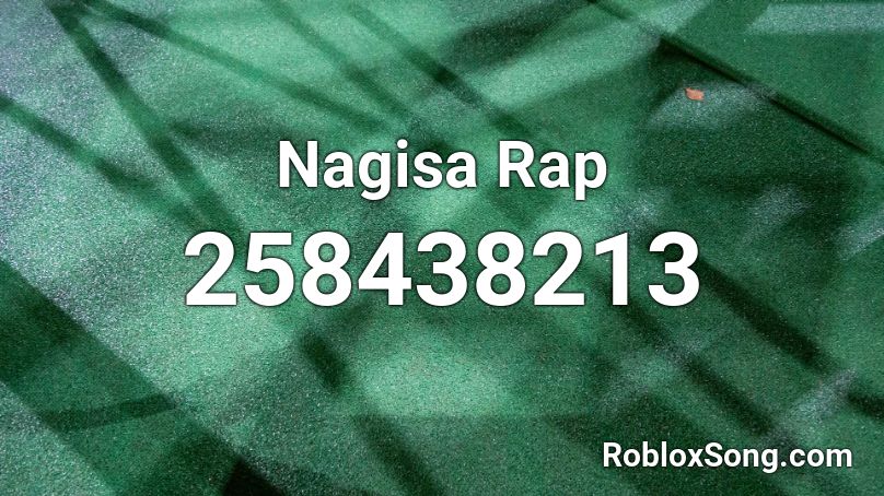 Nagisa Rap Roblox ID