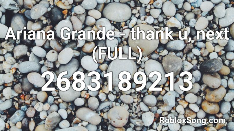 Ariana Grande - thank u, next (FULL) Roblox ID