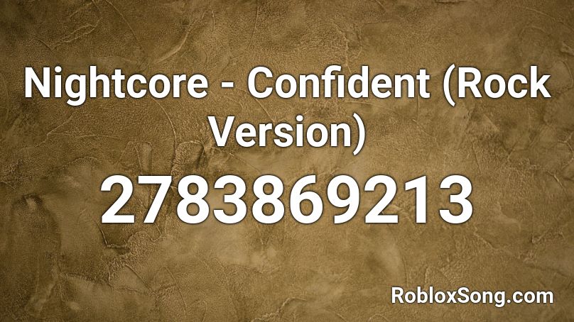 Nightcore - Confident (Rock Version) Roblox ID
