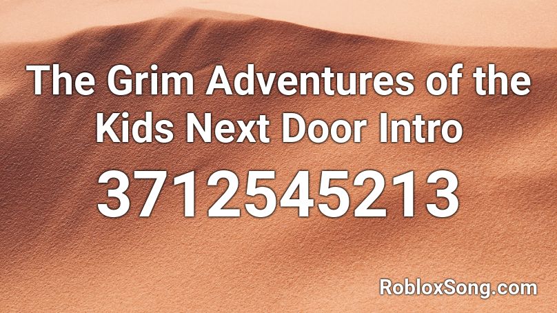 The Grim Adventures of the Kids Next Door Intro  Roblox ID
