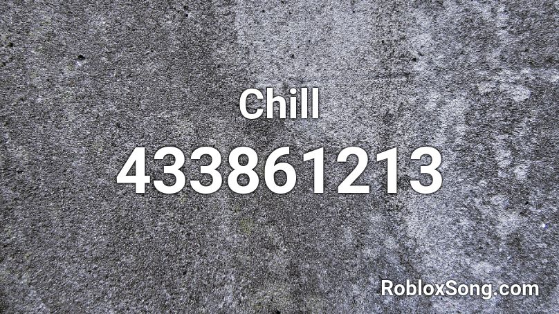 Chill Roblox ID