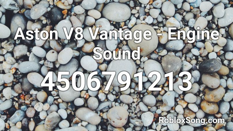 Aston V8 Vantage Engine Sound Roblox Id Roblox Music Codes - roblox gangnam style sound id