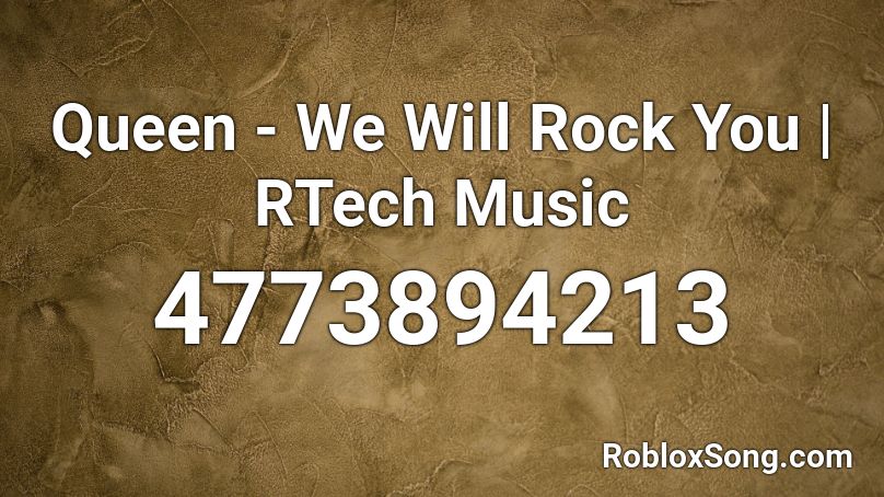 Queen - We Will Rock You | RTech Music Roblox ID