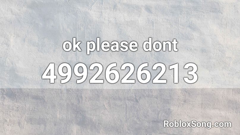 ok please dont Roblox ID
