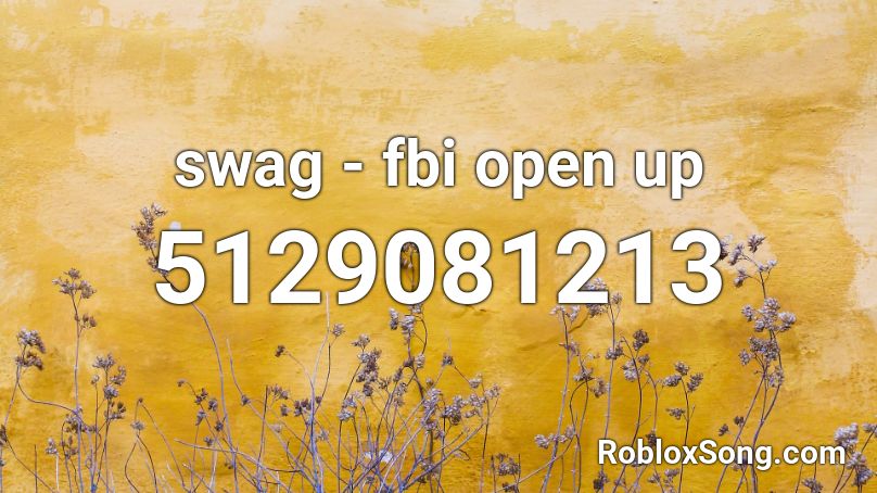 swag - fbi open up Roblox ID