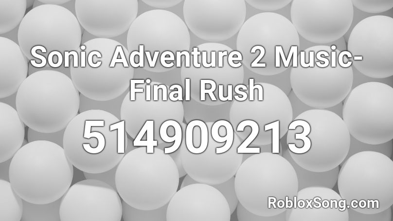 Sonic Adventure 2 Music- Final Rush Roblox ID