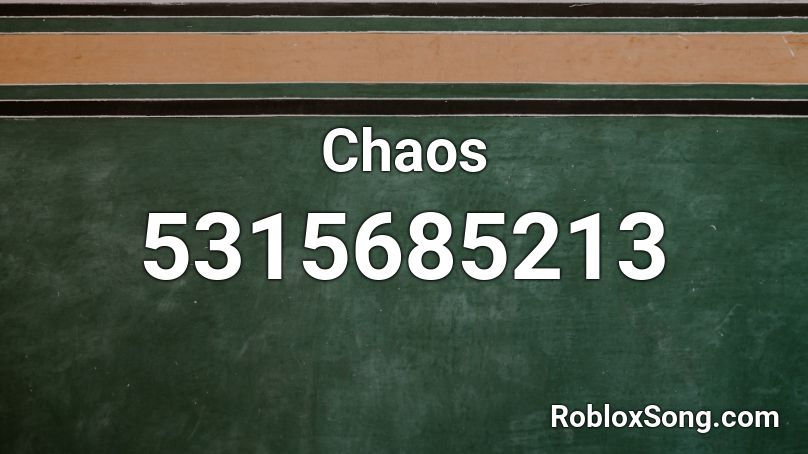 Chaos Roblox ID