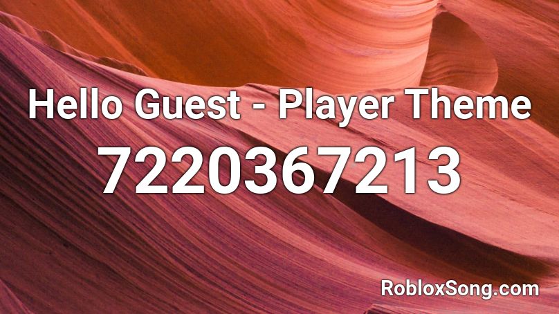 Hello Guest - Player Theme Roblox ID