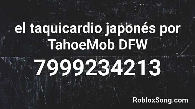 el taquicardio japonés por Salsa Sinal🍅a Roblox ID