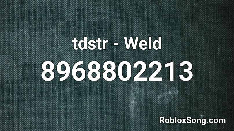 tdstr - Weld Roblox ID