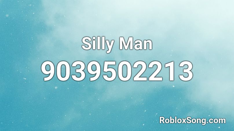 Silly Man Roblox ID