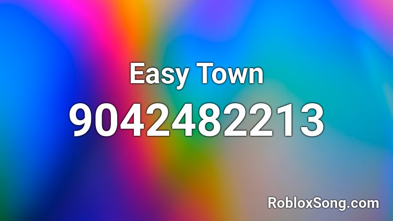 Easy Town Roblox ID