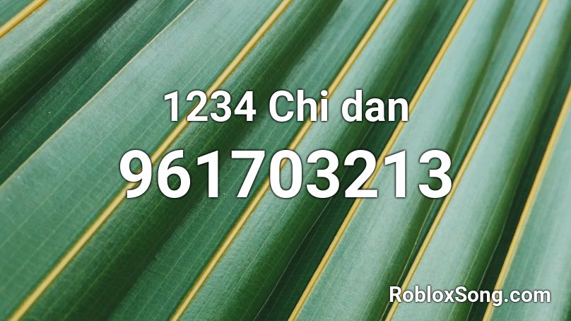 1234 Chi dan Roblox ID