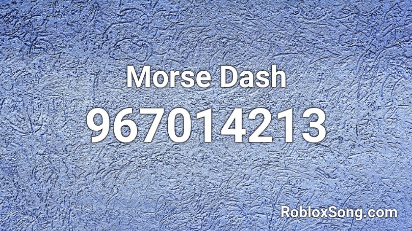 Morse Dash Roblox ID