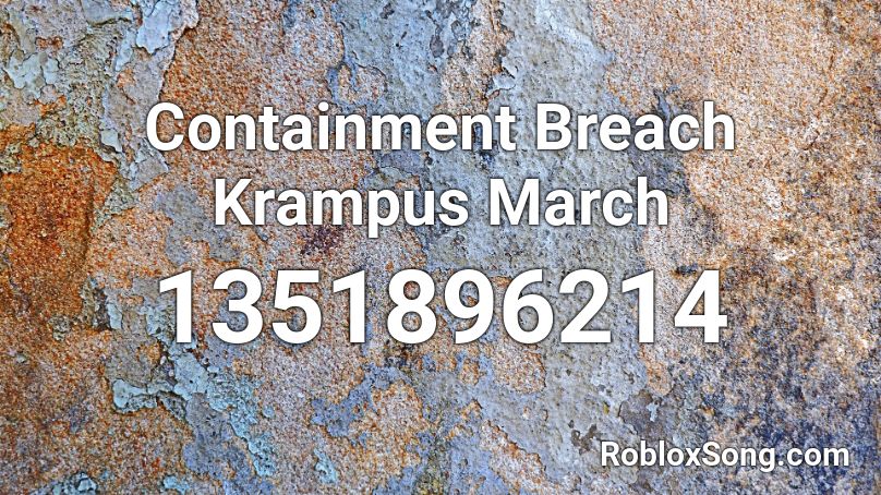 Containment Breach Krampus March  Roblox ID