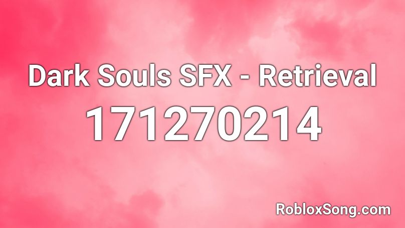 Dark Souls SFX - Retrieval Roblox ID