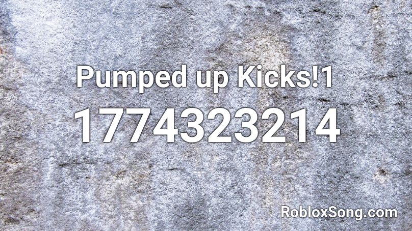 Pumped up Kicks!1  Roblox ID