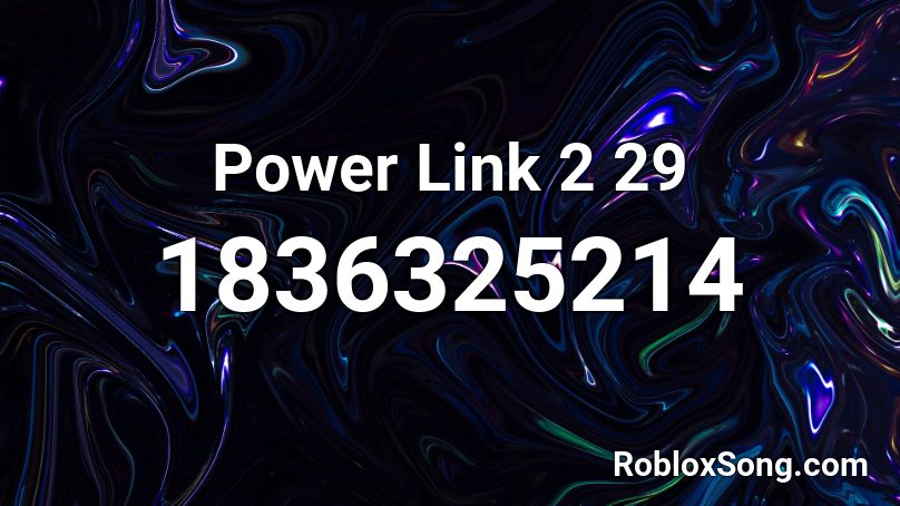 Power Link 2 29 Roblox ID