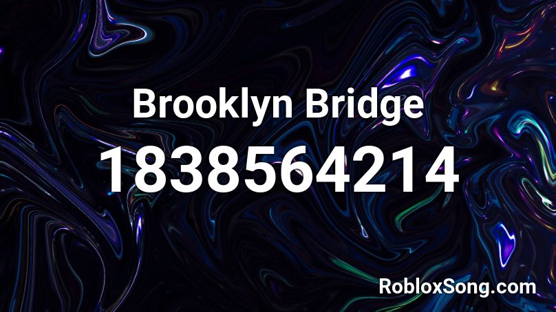 Brooklyn Bridge Roblox ID