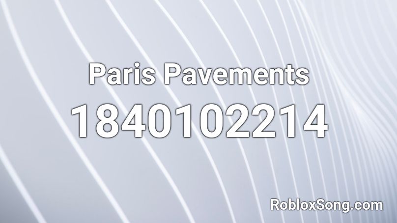 Paris Pavements Roblox ID