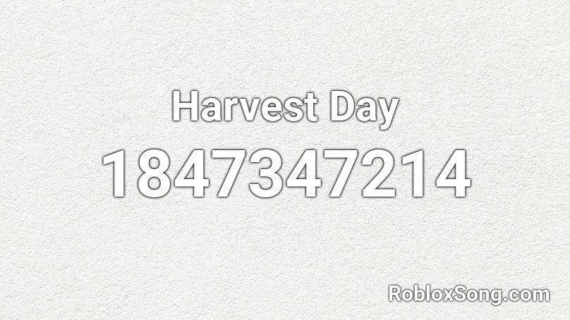 Harvest Day Roblox ID