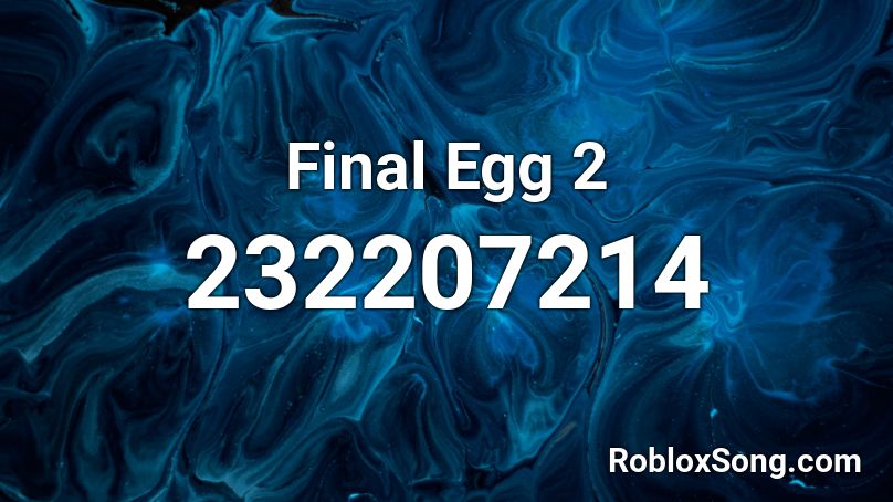 Final Egg 2 Roblox ID