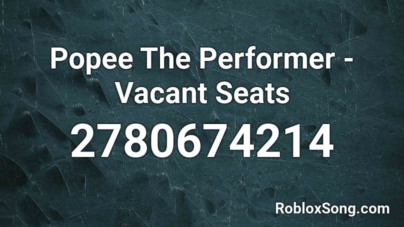 Popee The Performer - Vacant Seats Roblox ID